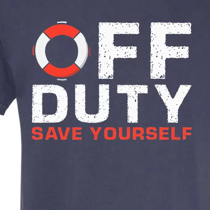 Off Duty Save Yourself Lifeguard Garment-Dyed Heavyweight T-Shirt