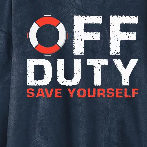 Off Duty Save Yourself Lifeguard Hooded Wearable Blanket