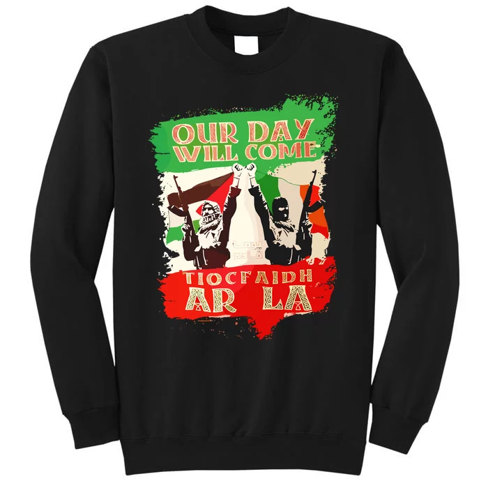 Our Day Will Come Tiocfaidh Ar La Sweatshirt