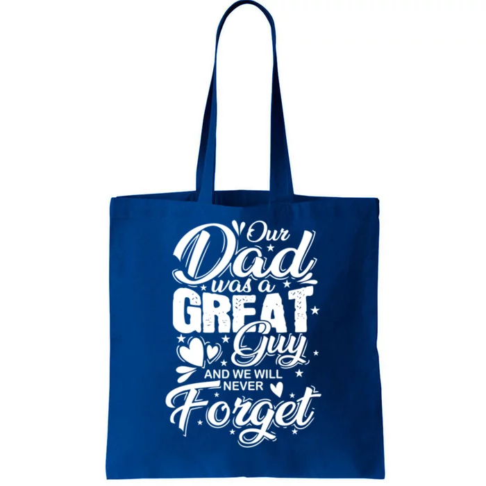 Our Daddy Was A Great Guy And We Will Never Forget Gift Tote Bag