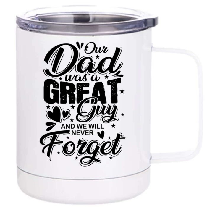 Our Daddy Was A Great Guy And We Will Never Forget Gift Front & Back 12oz Stainless Steel Tumbler Cup