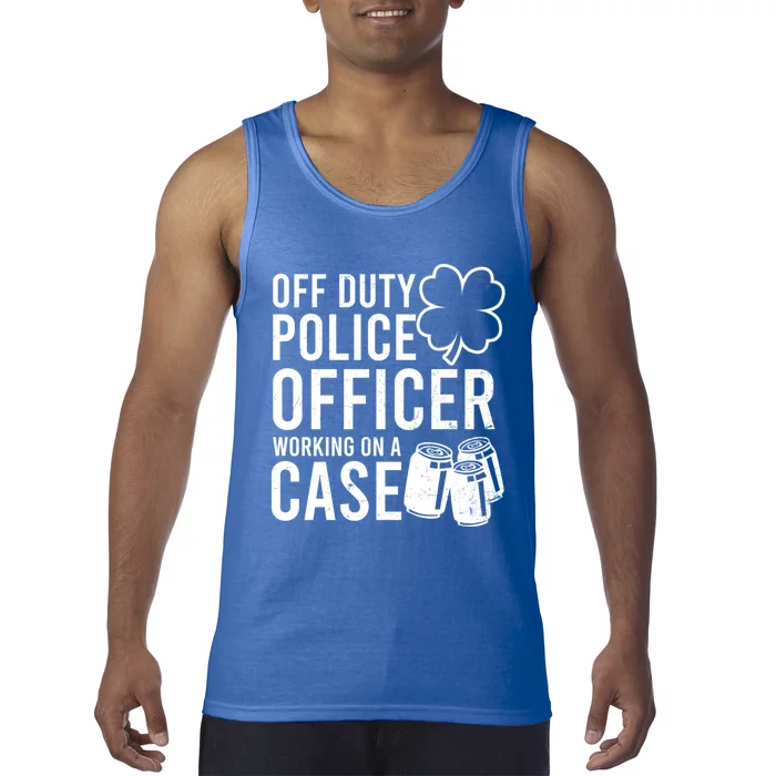 Off Duty Working On Case Design St Patricks Police Funny Gift Tank Top