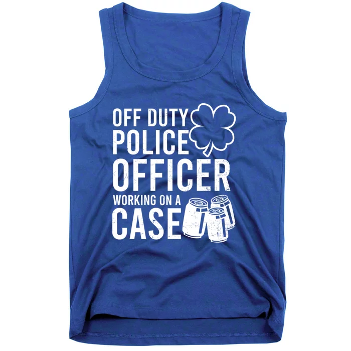 Off Duty Working On Case Design St Patricks Police Funny Gift Tank Top