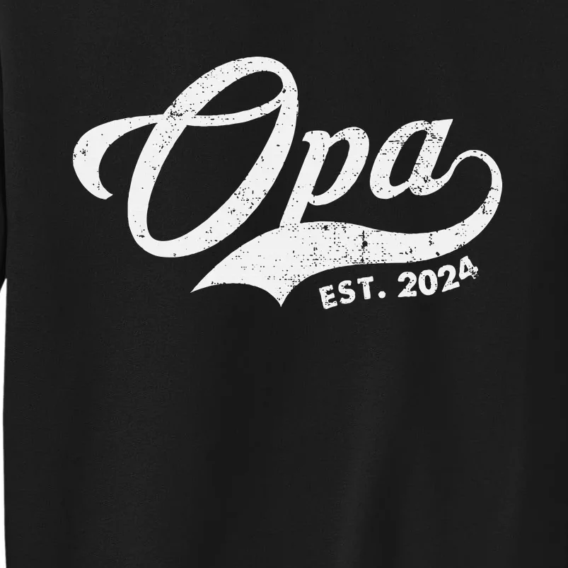 Opa Est. 2024 For Fathers Day Soon To Be Grandpa 2024 Tall Sweatshirt