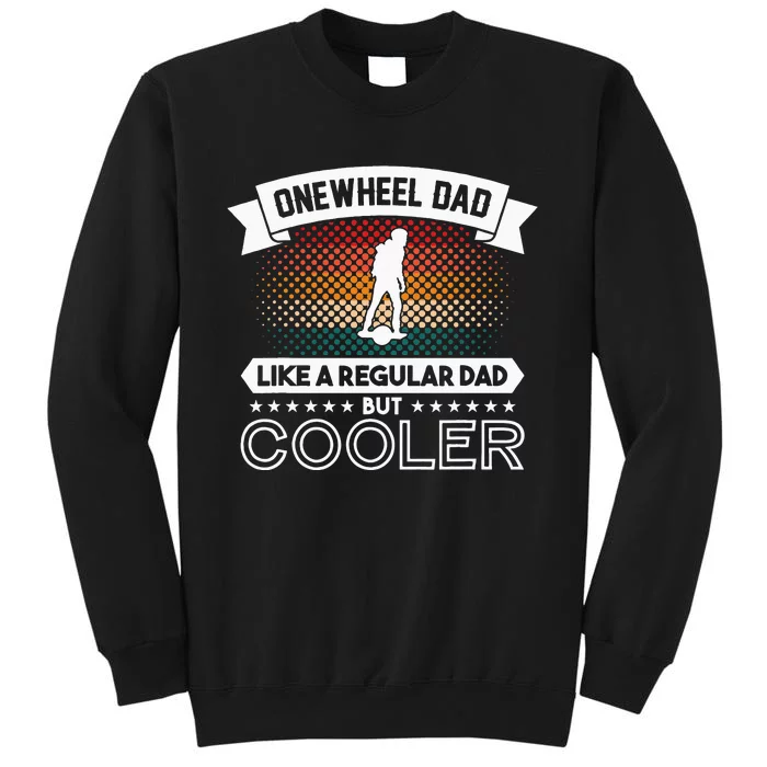 Onewheel Eskate Dad One Wheel Skateboard Sweatshirt