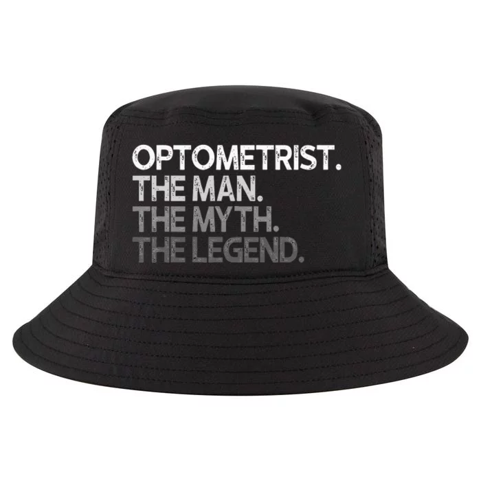 Optometrist Eye Doctor Man The Myth Legend Gift Cool Comfort Performance Bucket Hat