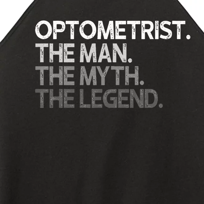 Optometrist Eye Doctor Man The Myth Legend Gift Women’s Perfect Tri Rocker Tank