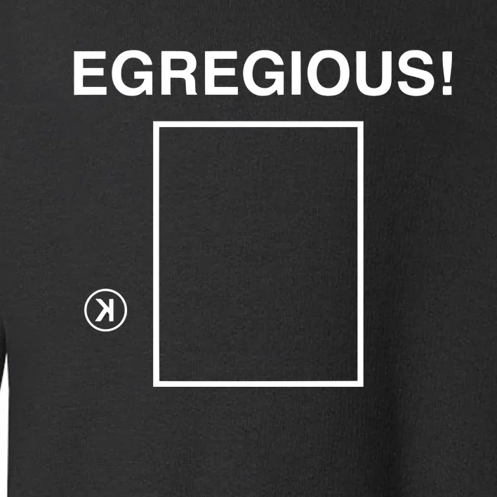 Obviousshirts Egregious K Toddler Sweatshirt