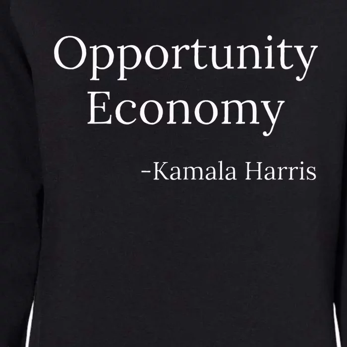 Opportunity Economy Kamala Harris President Funny Womens California Wash Sweatshirt