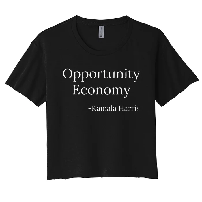 Opportunity Economy Kamala Harris President Funny Women's Crop Top Tee