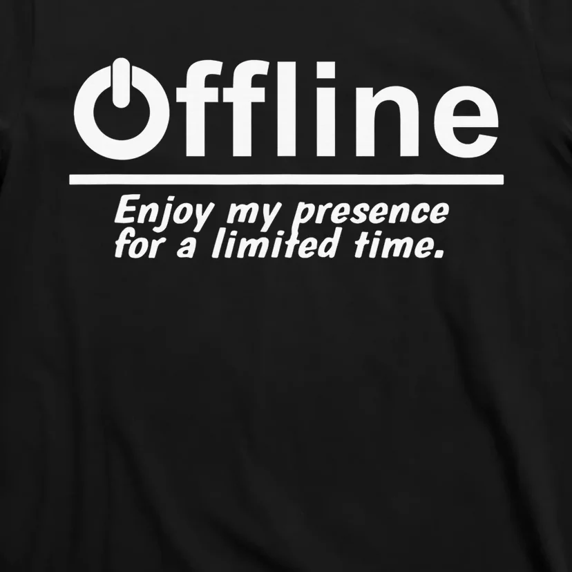 Offline Enjoy My Presence For Limited A Time Funny Gamer T-Shirt