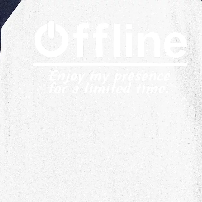 Offline Enjoy My Presence For A Limited Time Baseball Sleeve Shirt