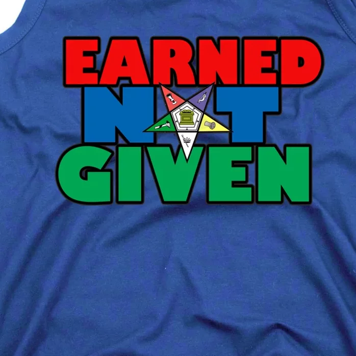 Oes Earned Not Given Gift Funny Gift Tank Top