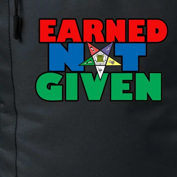 Oes Earned Not Given Gift Funny Gift Daily Commute Backpack