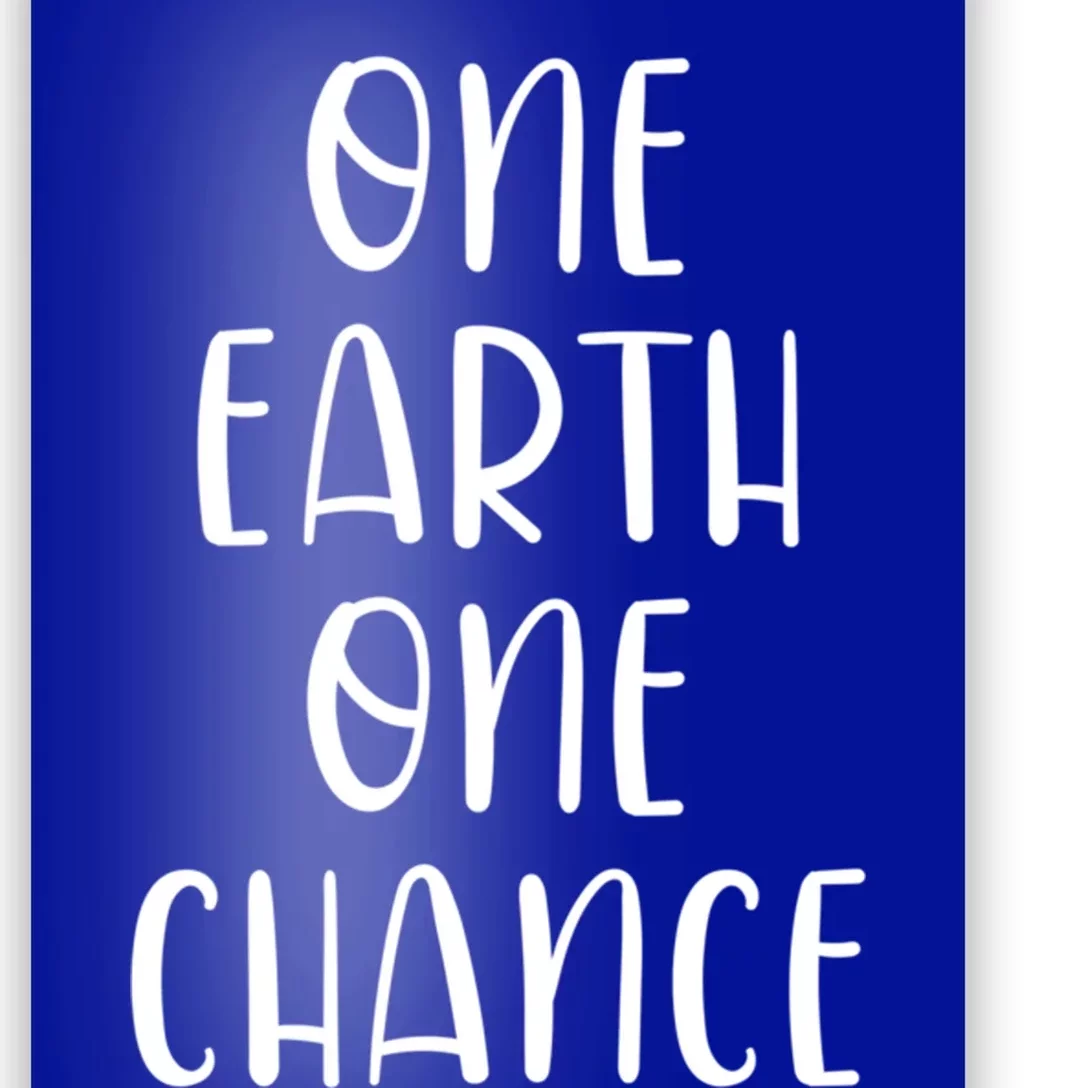 One Earth One Chance Outfit Gift Climate Change Earth Day Gift Poster