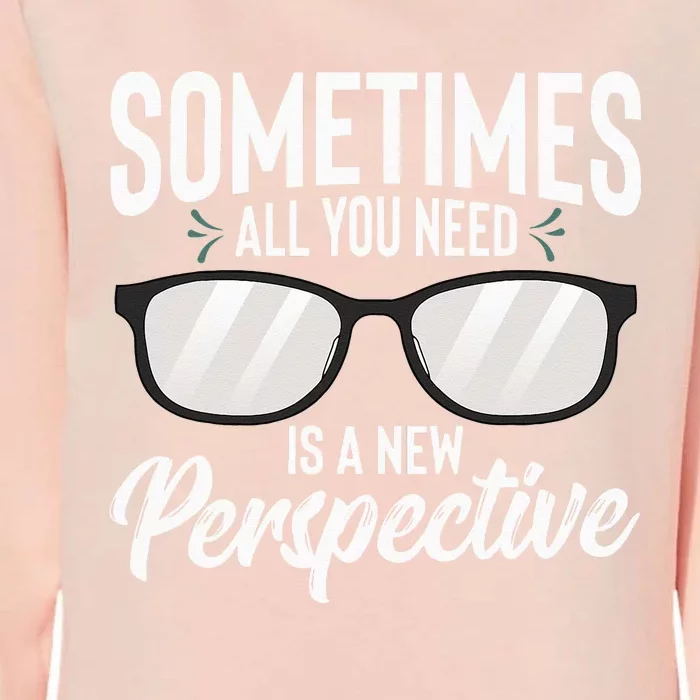 Optician Eyeglasses Sometimes All You Need A New Perspective Womens California Wash Sweatshirt