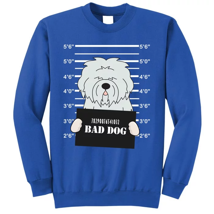 Old English Sheepdog Sheepie Mug Shot Bad Dog Mom Dad Gift Tall Sweatshirt