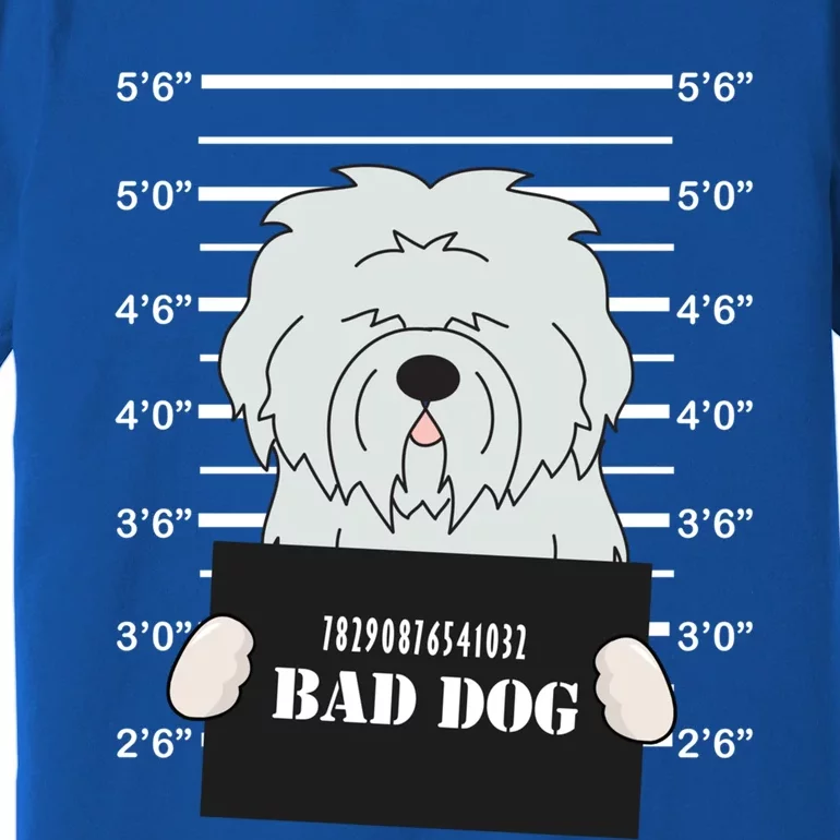 Old English Sheepdog Sheepie Mug Shot Bad Dog Mom Dad Gift Meaningful Gift Premium T-Shirt