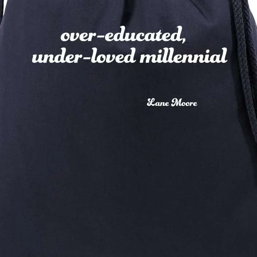 Over Educated, Under Loved Millennial Lane Moore Drawstring Bag