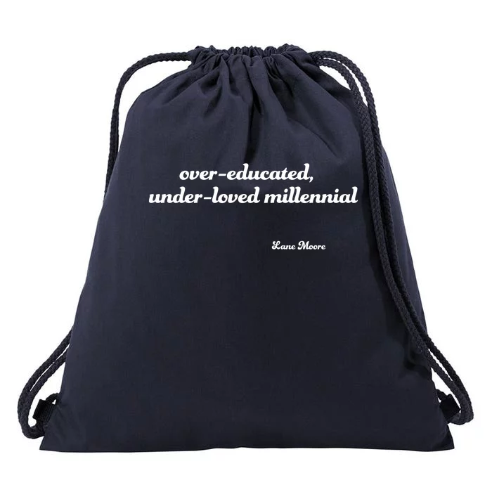 Over Educated, Under Loved Millennial Lane Moore Drawstring Bag