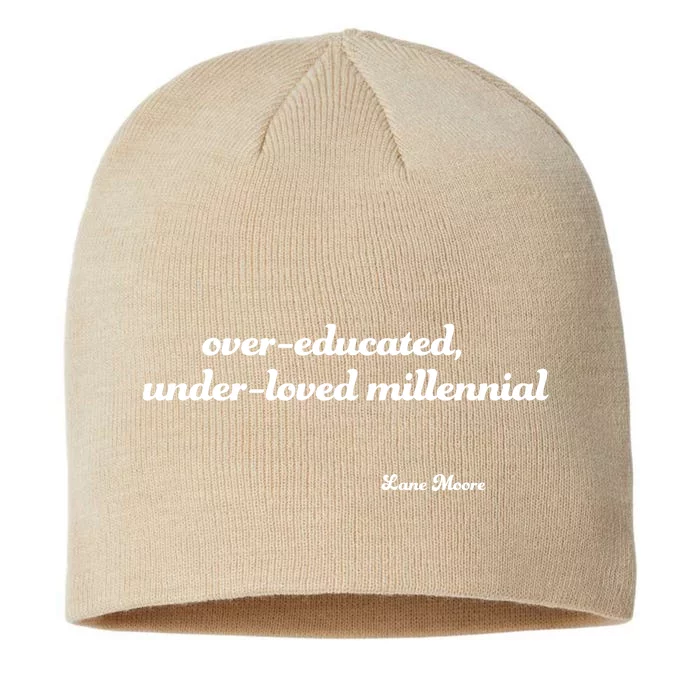 Over Educated, Under Loved Millennial Lane Moore 8 1/2in Sustainable Knit Beanie