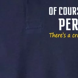 Of Course I Am Not Perfect There's A Crack in My Ass Softstyle Adult Sport Polo