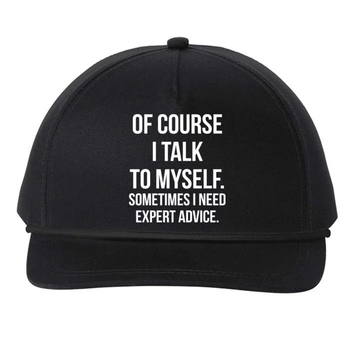 Of Course I Talk To Myself Sarcastic Snapback Five-Panel Rope Hat