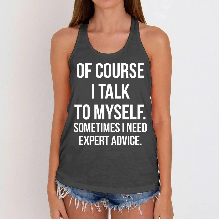 Of Course I Talk To Myself Sarcastic Women's Knotted Racerback Tank