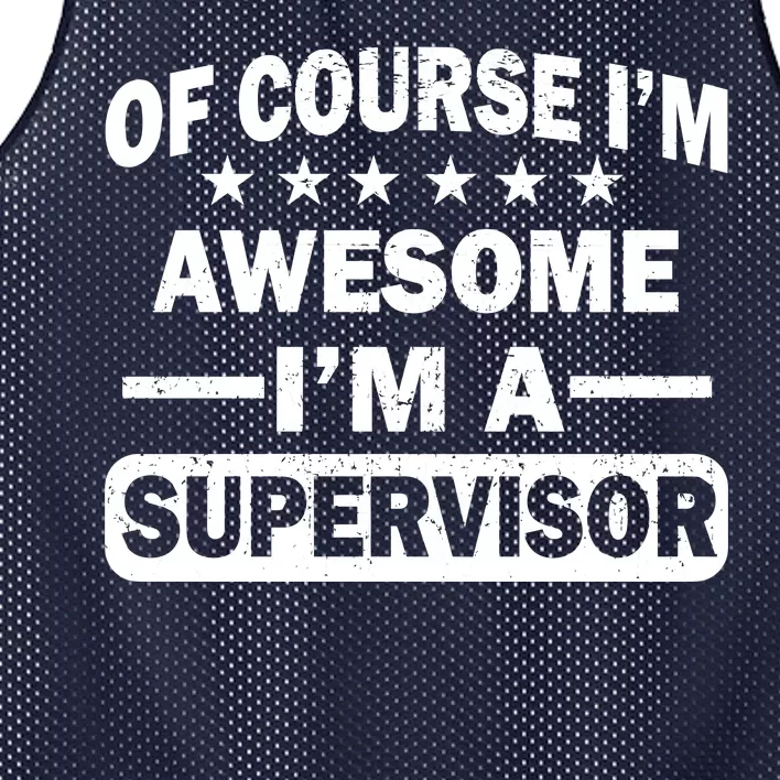 Of Course I'm Awesome I'm A Supervisor Mesh Reversible Basketball Jersey Tank