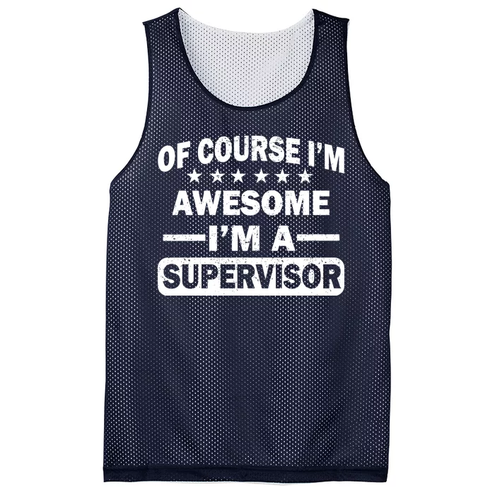 Of Course I'm Awesome I'm A Supervisor Mesh Reversible Basketball Jersey Tank