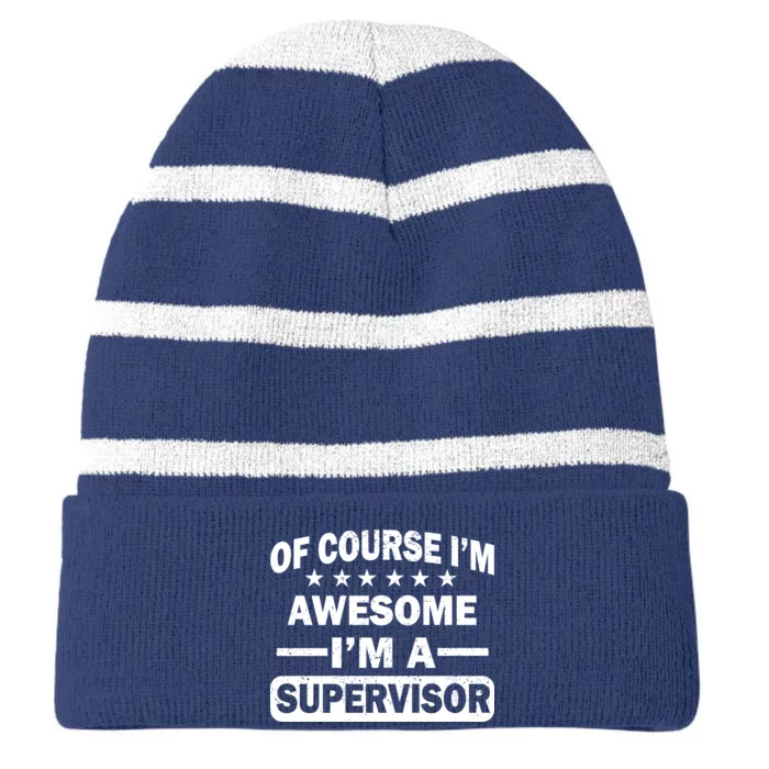 Of Course I'm Awesome I'm A Supervisor Striped Beanie with Solid Band