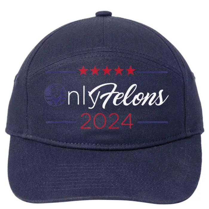 Only Felons 2024 America Flag Trump President Quote 7-Panel Snapback Hat