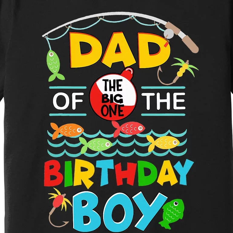 O Fish Ally One Birthday Outfit Dad Of The Birthday Premium T-Shirt