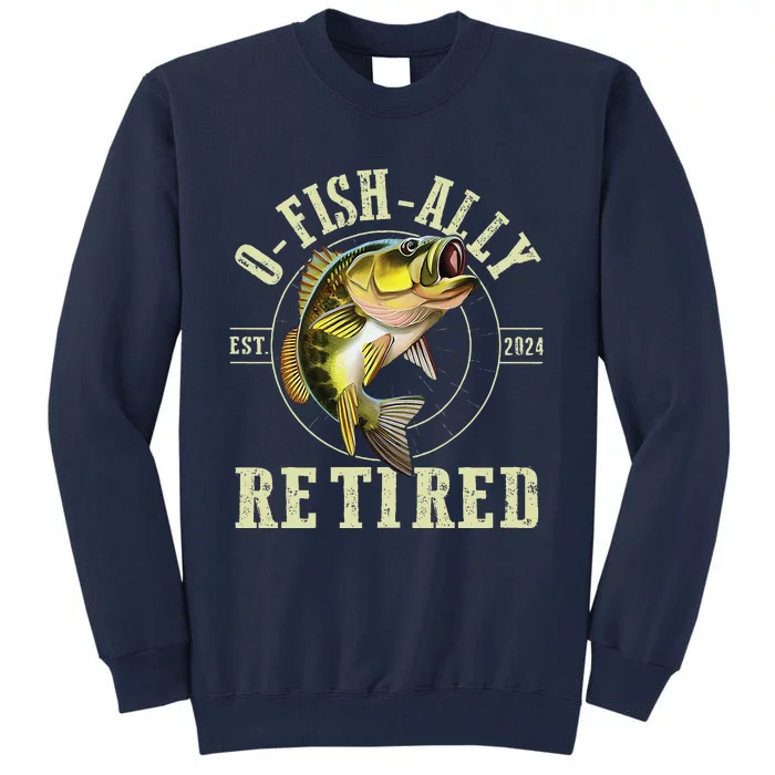 O Fish Ally Retired Since 2024 Fishing Retirement Lovers Tall Sweatshirt