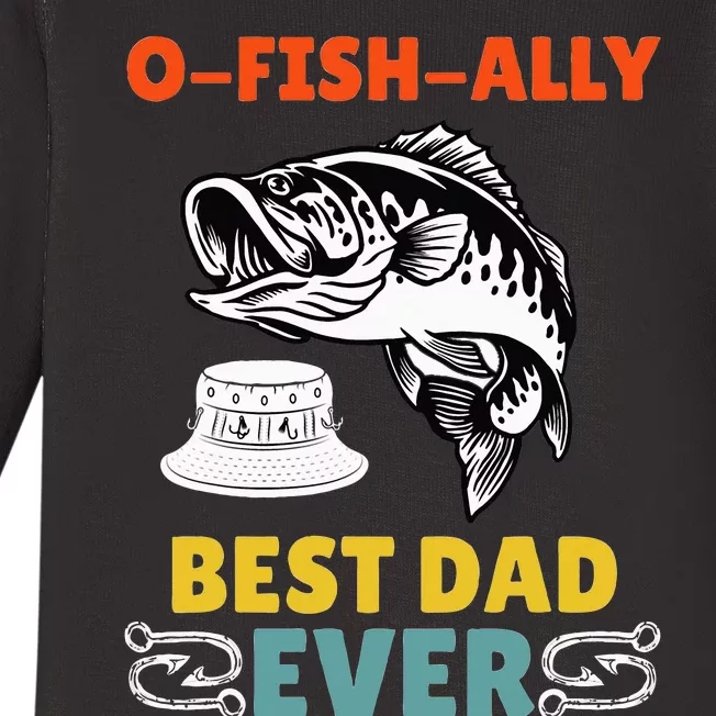 O Fish Ally Best Dad Ever Fisherman Lake Fishing Fathers Day Baby Long Sleeve Bodysuit