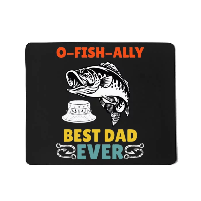 O Fish Ally Best Dad Ever Fisherman Lake Fishing Fathers Day Mousepad