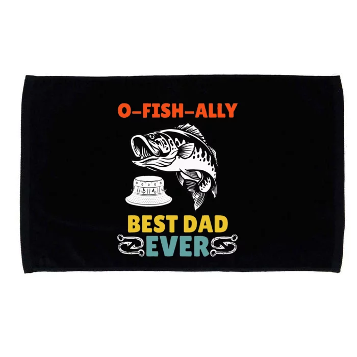 O Fish Ally Best Dad Ever Fisherman Lake Fishing Fathers Day Microfiber Hand Towel