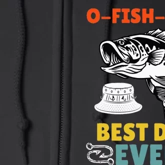 O Fish Ally Best Dad Ever Fisherman Lake Fishing Fathers Day Full Zip Hoodie