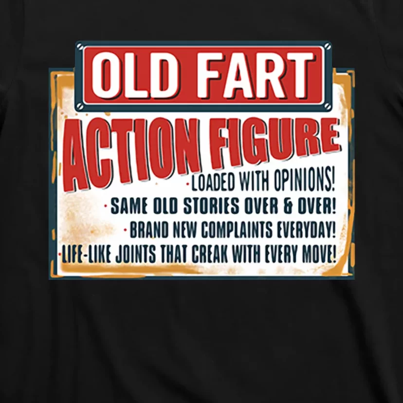 Old Fart Action Figure Loaded With Opinions T-Shirt