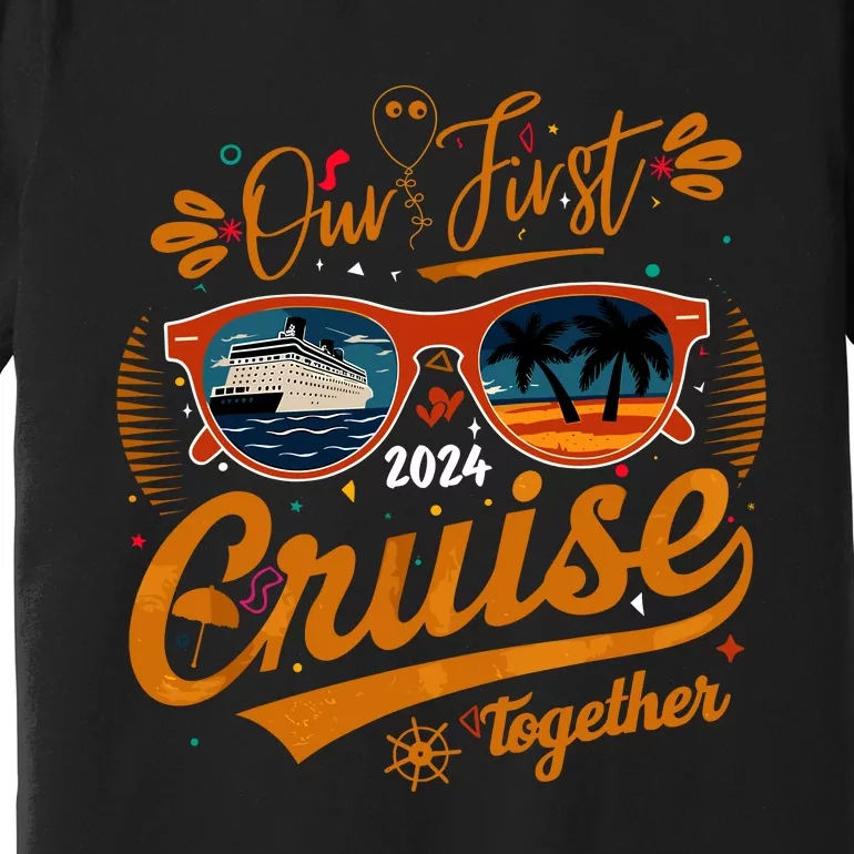 Our First Cruise 2024 Together Couple Family Matching Cruise Premium T-Shirt