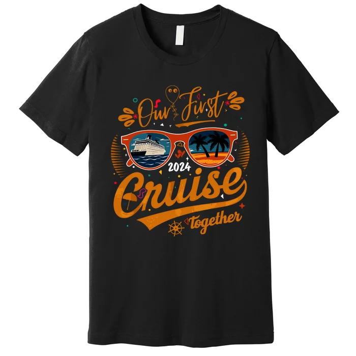 Our First Cruise 2024 Together Couple Family Matching Cruise Premium T-Shirt