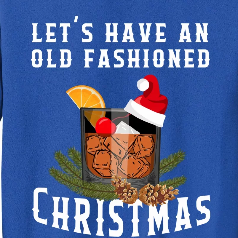 Old Fashioned Christmas Funny Bourbon Whiskey Cocktail Gift Tall Sweatshirt