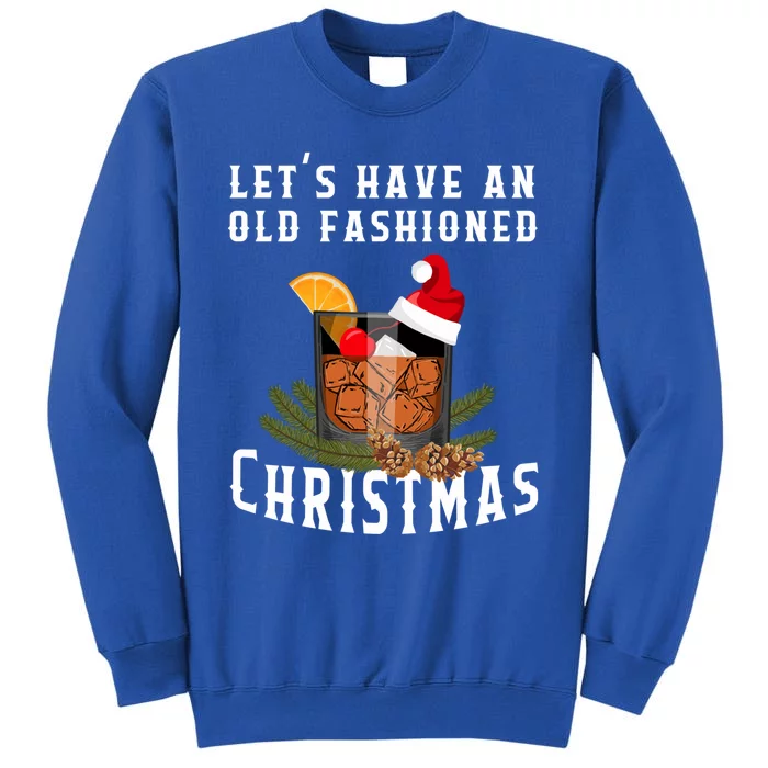 Old Fashioned Christmas Funny Bourbon Whiskey Cocktail Gift Tall Sweatshirt