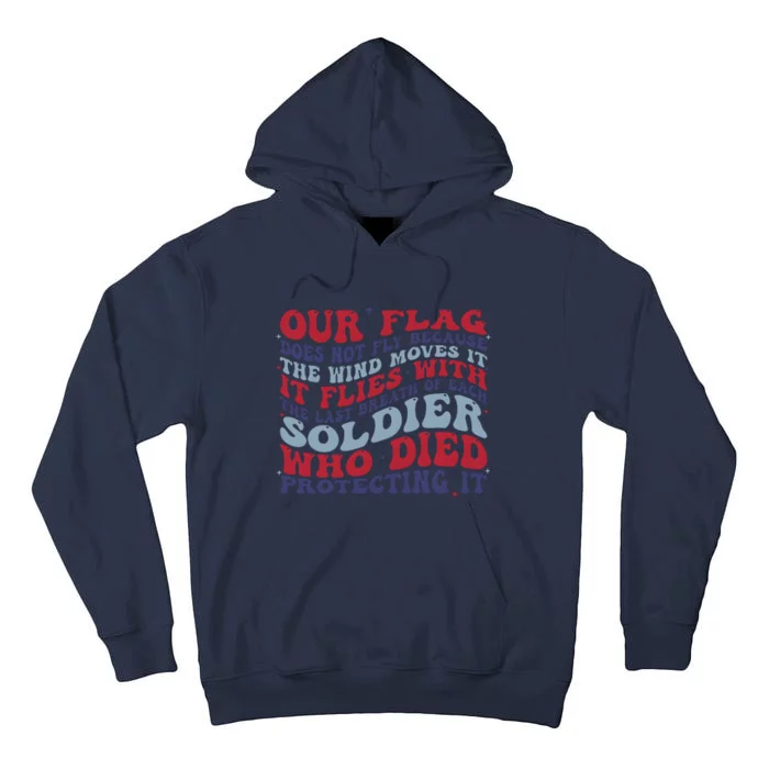 Our Flag Does Not Fly Because The Wind Moves It Tall Hoodie