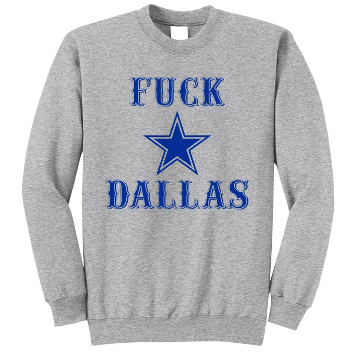 Official Fuck Dallas Western Style Design Tall Sweatshirt