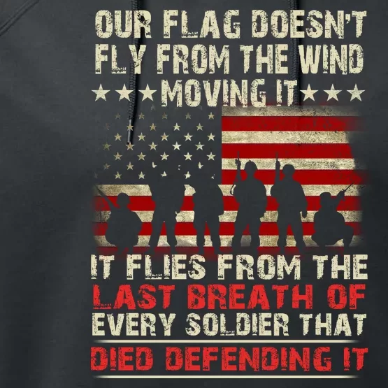 Our Flag Does Not Fly Because The Wind Moves It .... It Flies With The Last Brea Performance Fleece Hoodie