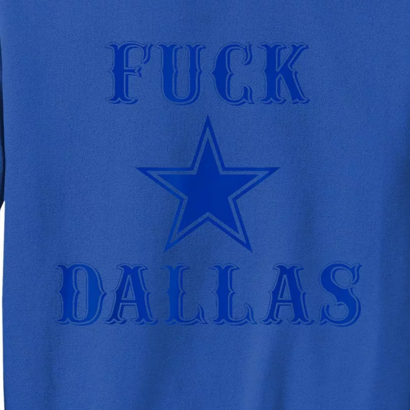 Official Fuck Dallas Western Style Design Tall Sweatshirt