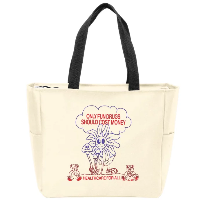 Only Fun Drugs Should Cost Money Zip Tote Bag