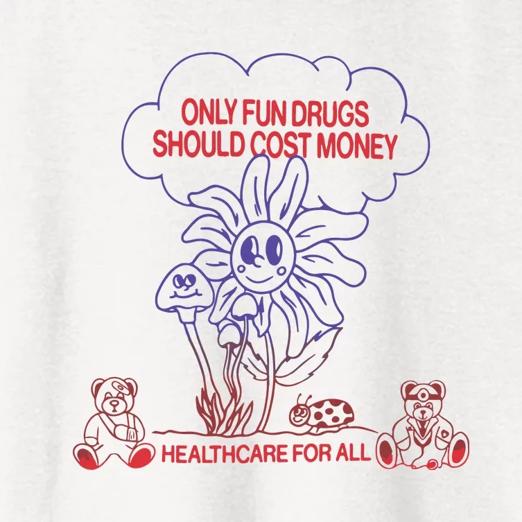 Only Fun Drugs Should Cost Money Women's Crop Top Tee