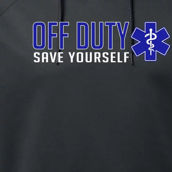 Off Duty Save Yourself EMT Performance Fleece Hoodie